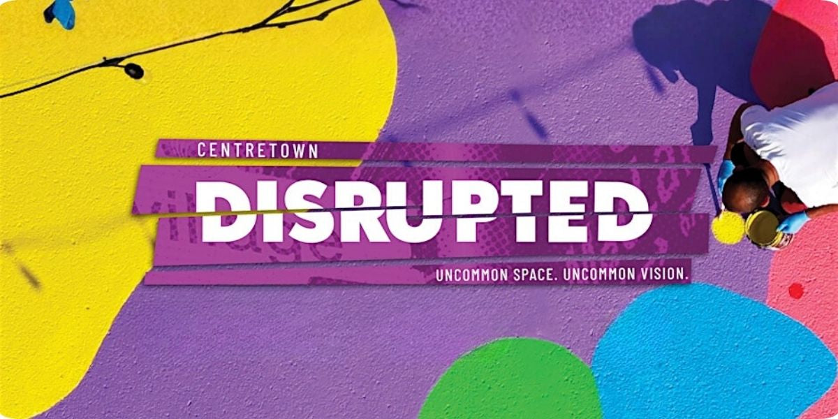Centretown Disrupted: A Celebration of Art, Community, and Collaboration